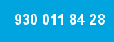 930 011 84 28